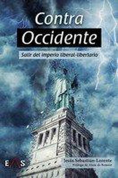 CONTRA OCCIDENTE: SALIR DEL IMPERIO LIBERAL-LIBERTARIO