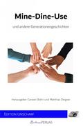 Mine-Dine-Use und andere Generationengeschichten