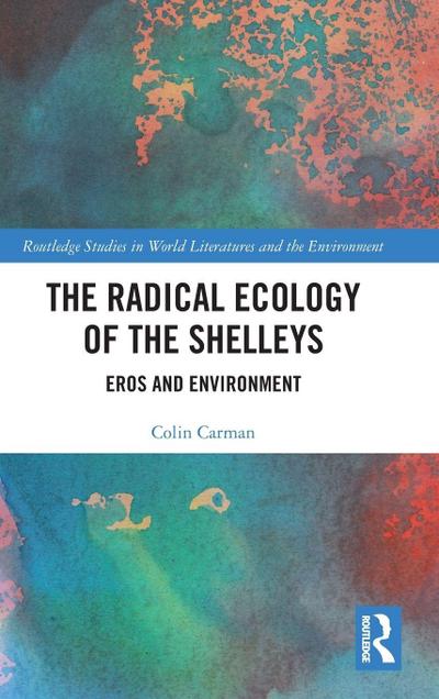 The Radical Ecology of the Shelleys