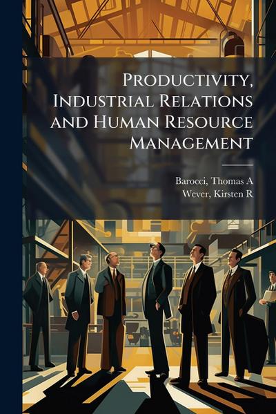 Productivity, Industrial Relations and Human Resource Management