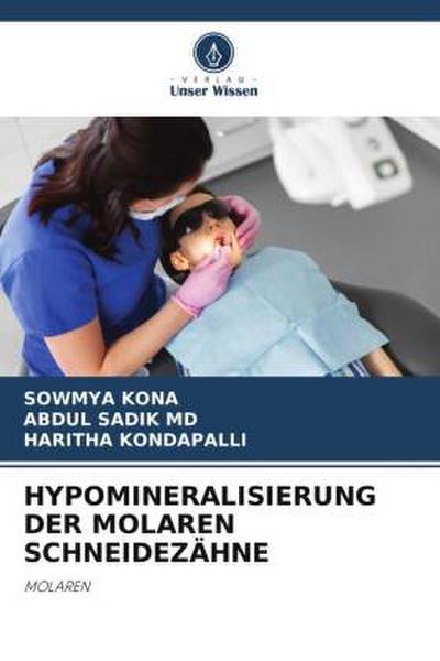 HYPOMINERALISIERUNG DER MOLAREN SCHNEIDEZÄHNE