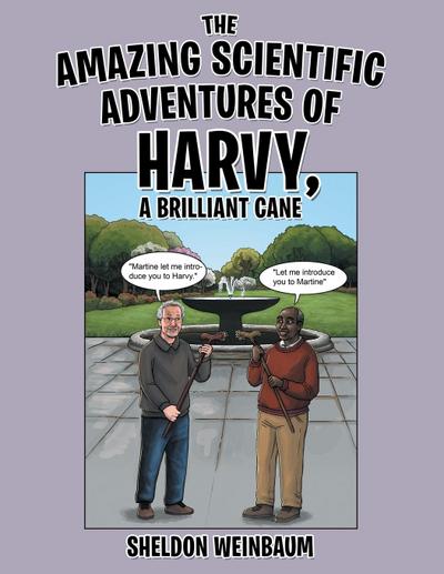 The Amazing Scientific Adventures of Harvy, a Brilliant Cane