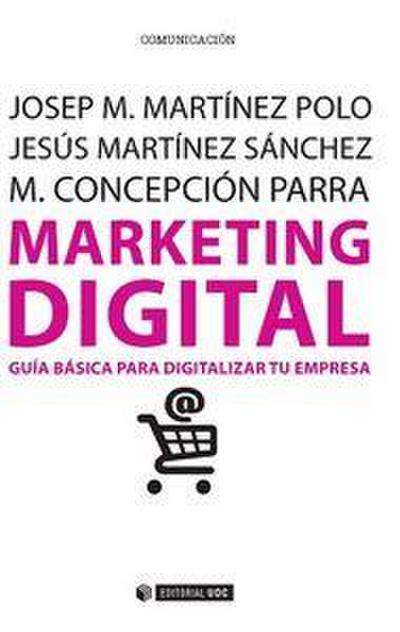 Marketing digital : guía básica para digitalizar tu empresa