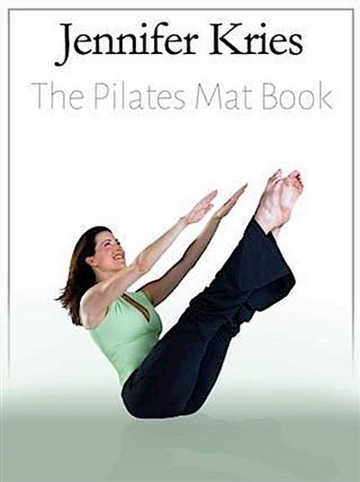 Jennifer Kries - The Pilates Mat Book
