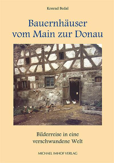 Bauernhäuser vom Main zur Donau 