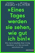 „Eines Tages werden sie sehen, wie gut ich bin!“