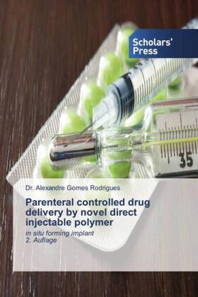 Parenteral controlled drug delivery by novel direct injectable polymer