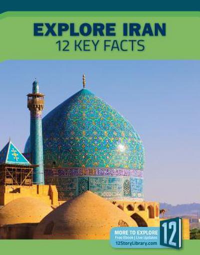 Explore Iran: 12 Key Facts