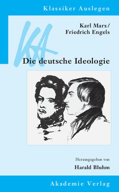 Karl Marx / Friedrich Engels: Die deutsche Ideologie