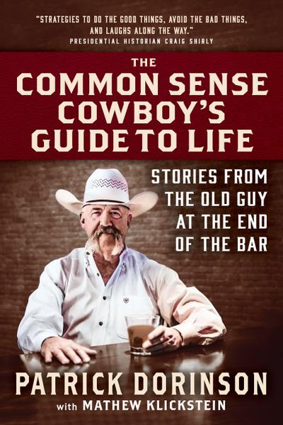 The Common Sense Cowboy’s Guide to Life