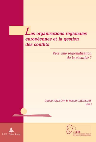Les organisations régionales européennes et la gestion des conflits