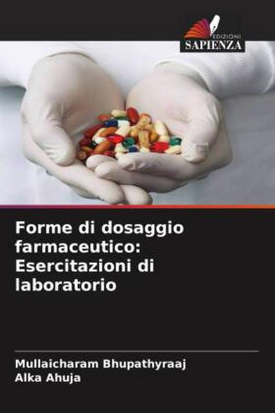 Forme di dosaggio farmaceutico: Esercitazioni di laboratorio
