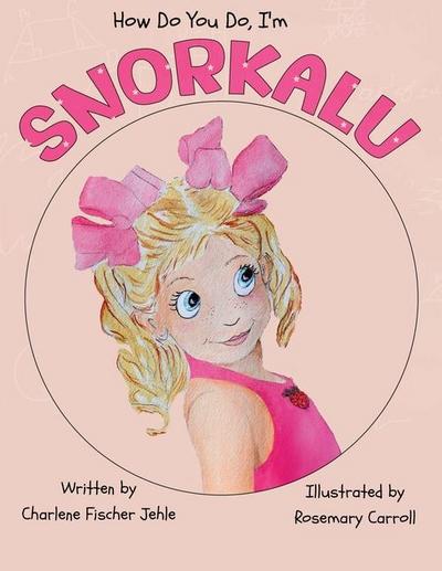 How do you do, I’m SNORKALU