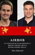 Airbnb: il viaggio di Evan Spiegel e Brian Chesky nella rivoluzione della condivisione