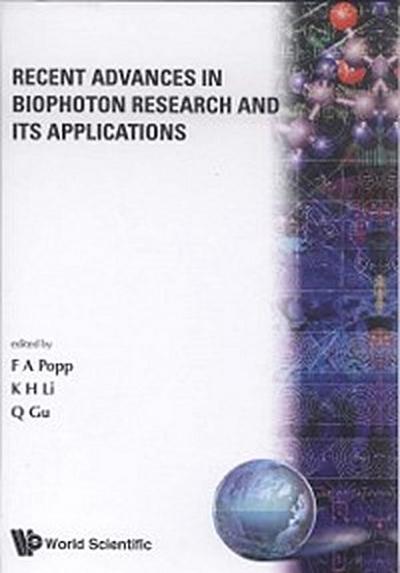 RECENT ADVANCES IN BIOPHOTON RESEARCH AND ITS APPLICATIONS