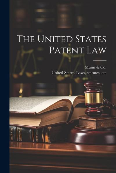 The United States Patent Law
