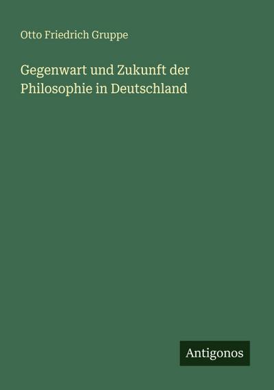 Gegenwart und Zukunft der Philosophie in Deutschland