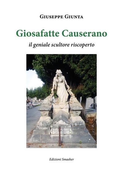 Giunta, G: Giosafatte Causerano. Il geniale scultore riscope