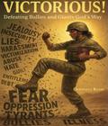 VICTORIOUS! Defeating Bullies and Giants God’s Way