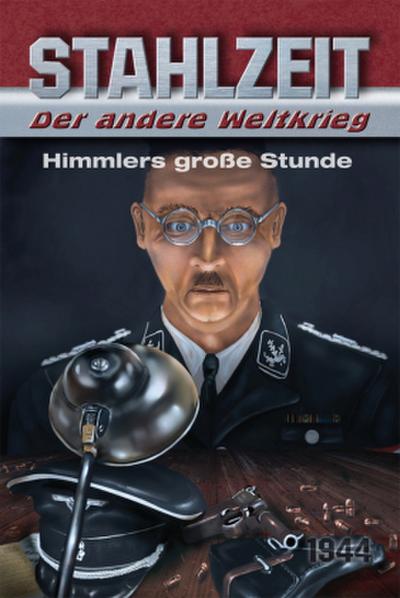 Stahlzeit, Band 5: "Himmlers große Stunde". Bd.5