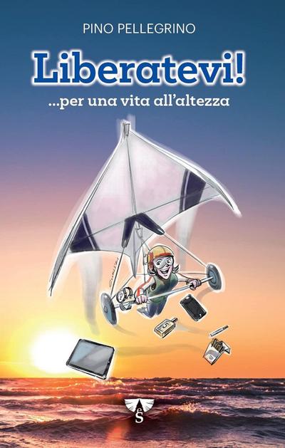 Pellegrino, P: Liberatevi! ...per una vita all’altezza