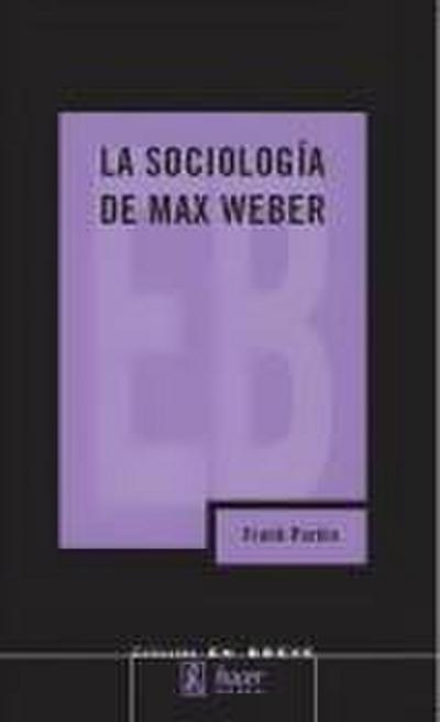 La sociología de Max Weber