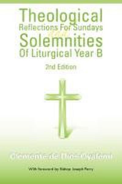 Theological Reflections for Sundays and Solemnities of Liturgical Year B