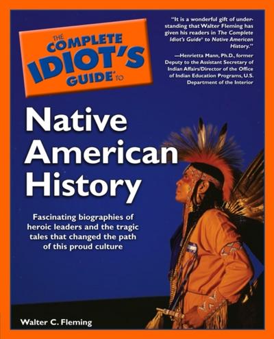 Complete Idiot’s Guide to Native American History