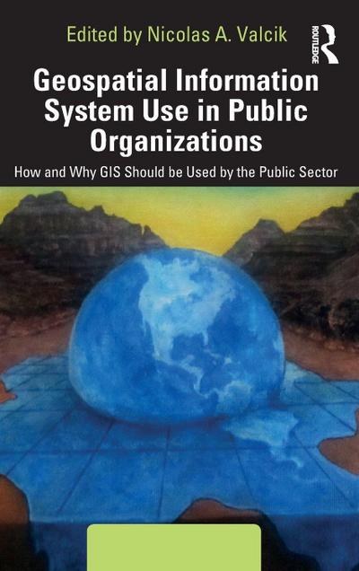 Geospatial Information System Use in Public Organizations