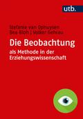 Die Beobachtung als Methode in der Erziehungswissenschaft