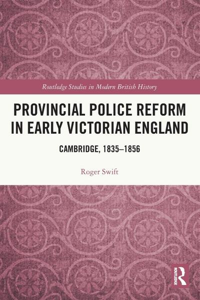 Provincial Police Reform in Early Victorian England