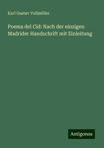 Vollmöller, K: Poema del Cid: Nach der einzigen Madrider Han