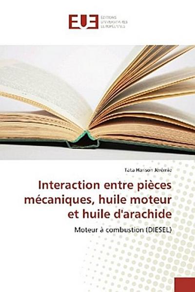 Interaction entre pièces mécaniques, huile moteur et huile d’arachide