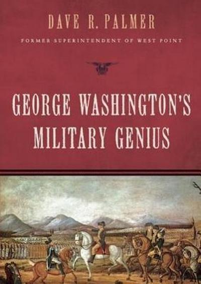 George Washington’s Military Genius