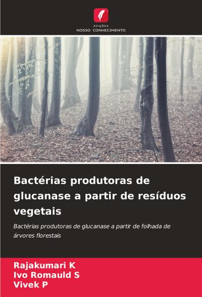 Bactérias produtoras de glucanase a partir de resíduos vegetais