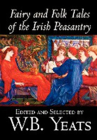 Fairy and Folk Tales of the Irish Peasantry by W.B.Yeats, Social Science, Folklore & Mythology