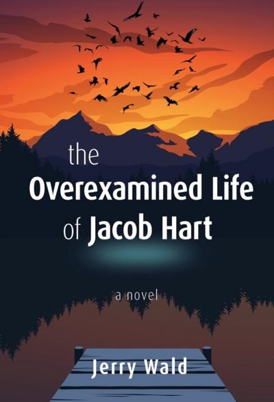 Overexamined Life of Jacob Hart