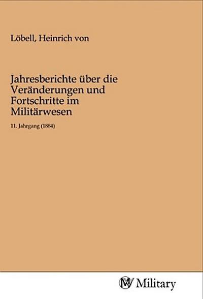 Jahresberichte über die Veränderungen und Fortschritte im Militärwesen