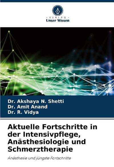 Aktuelle Fortschritte in der Intensivpflege, Anästhesiologie und Schmerztherapie