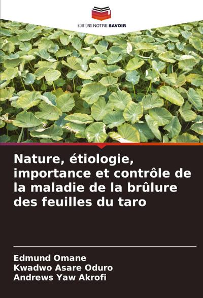 Nature, étiologie, importance et contrôle de la maladie de la brûlure des feuilles du taro