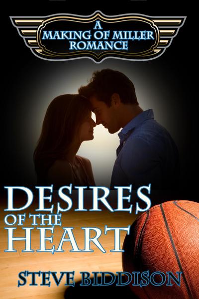The Desires of the Heart (Making of Miller Romance, #1)