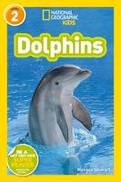 Dolphins (National Geographic Kids Readers, Level 2)