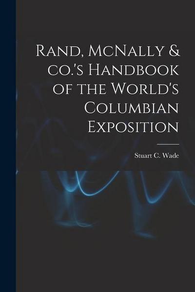 Rand, McNally & co.’s Handbook of the World’s Columbian Exposition