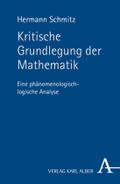 Kritische Grundlegung der Mathematik: Eine phänomenologisch-logische Analyse