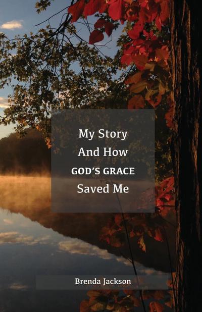 My Story and How God’s Grace Saved Me