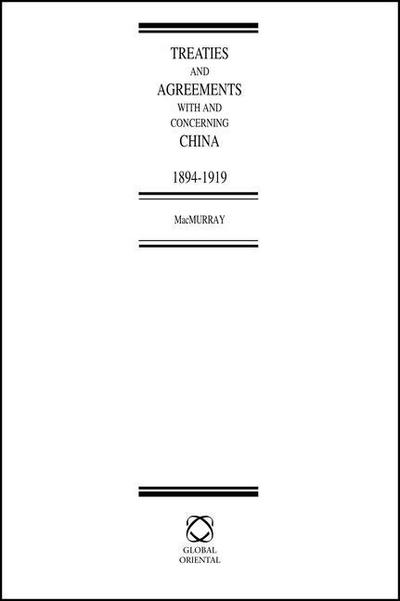 Treaties and Agreements with and Concerning China, 1894-1919 (2 Vols.)