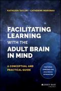 Facilitating Learning with the Adult Brain in Mind