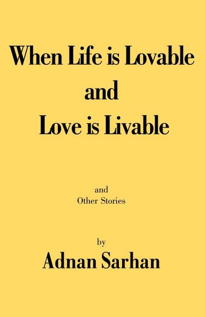 When Life is Lovable and Love is Livable