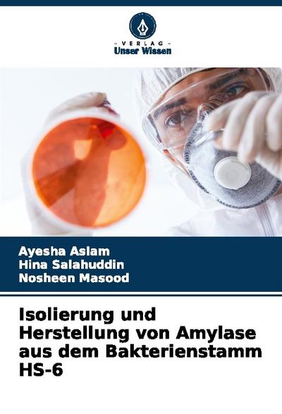 Isolierung und Herstellung von Amylase aus dem Bakterienstamm HS-6