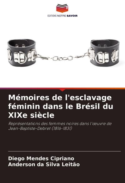 Mémoires de l’esclavage féminin dans le Brésil du XIXe siècle
